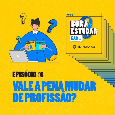 #06 Vale a pena mudar de profissão? // com Daniel Campelo e Marcia Andrade