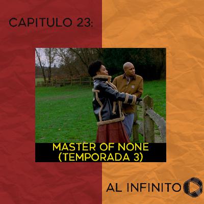 Capítulo 23 - Master of None (temporada 3) Capítulo 23 - Master of None (temporada 3)