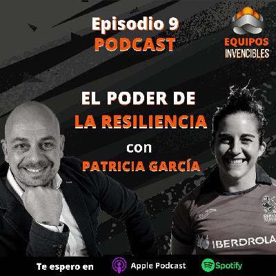 Episodio#9. Entrevista a Patricia García. El poder de la resiliencia