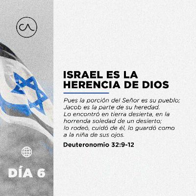 Día 6 ISRAEL ES LA HERENCIA DE DIOS