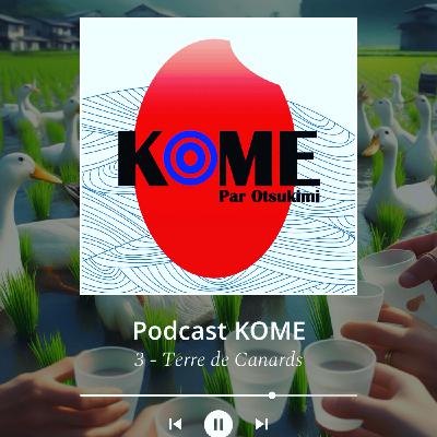 Kome - épisode 3 : Terre de Canards