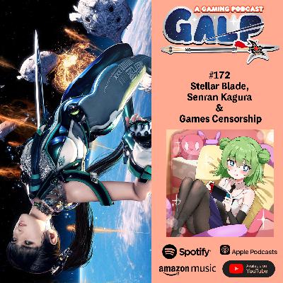 GALP #172 Stellar Blade, Senran Kagura & Games Censorship
