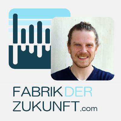 Digitale Zwillinge in Produktion & Lieferkette – mit Johannes Fuhrmann #229