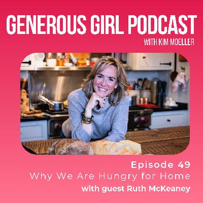 Ruth McKeaney - Why We Are Hungry For Home  - S3-Ep. 49