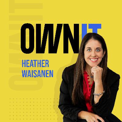 How Heather Waisanen from Coastal Maverick, Owns It