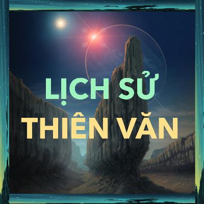 THIÊN VĂN XUẤT HIỆN như thế nào? | Lịch sử thiên văn Ep. 1