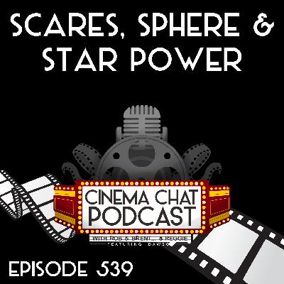 Episode 539 - Brent Solo - Scares, Sphere & Star Power