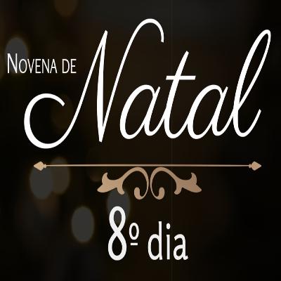 08º Dia da Novena de Natal