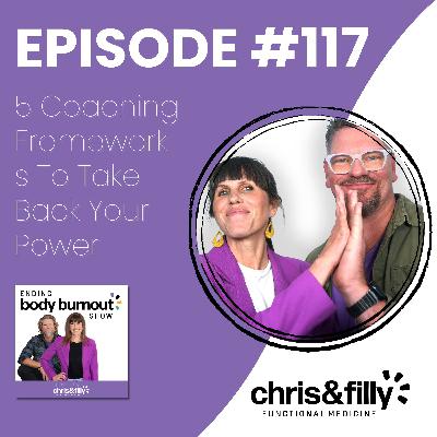 117. 5 Coaching Frameworks To Take Back Your Power