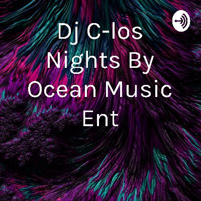 Dj C-los Nights By Ocean Music Ent (Trailer)