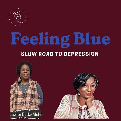 FEELING BLUE - THE SLOW ROAD TO DEPRESSION