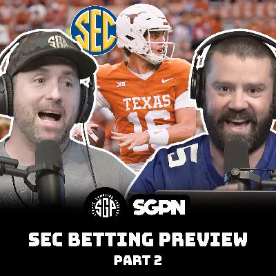 SEC College Football 2025 Betting Preview Part Two (Ep. 2298)