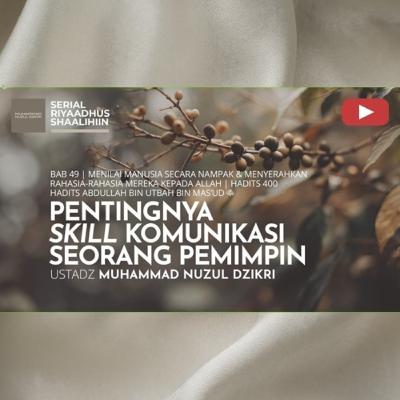 Riyaadhush Shaalihiin 1856. "PENTINGNYA SKILL KOMUNIKASI SEORANG PEMIMPIN"