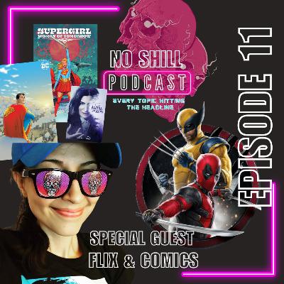 No Shill Podcast Episode 11 with Special Guest Flix & Comics