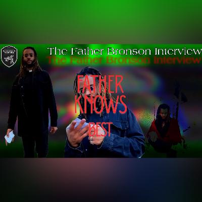 The Father Bronson Interview