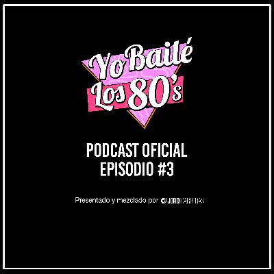 YO BAILÉ LOS 80s Episodio 003 YO BAILÉ LOS 80s Episodio 003
