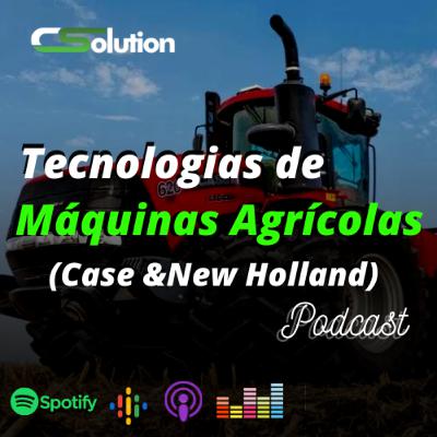 PODCAST sobre Máquinas Agrícolas (Case e New Holland) - com Klayton Brito e o convidado Marcelo Savazi #15