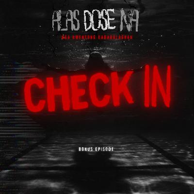 “CHECK IN” | ALAS DOSE NA HORROR STORIES