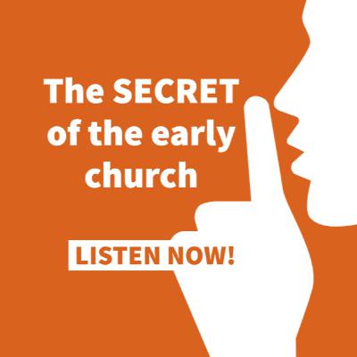 The SECRET of the early church The SECRET of the early church