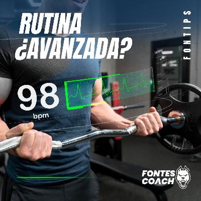 EP 43 - RUTINA... ¿AVANZADA? EP 43 - RUTINA... ¿AVANZADA?