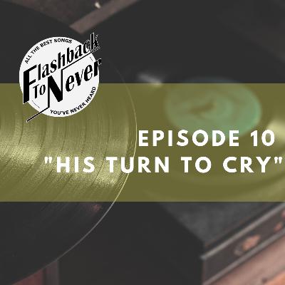 "His Turn To Cry" "His Turn To Cry"