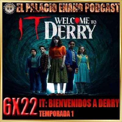 El Palacio Enano 6x22 IT: BIENVENIDOS A DERRY (TEMPORADA 1) El Palacio Enano 6x22 IT: BIENVENIDOS A DERRY (TEMPORADA 1)