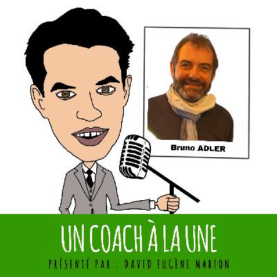 Un Coach À La Une® N°37 : Coacher avec la Psychologie Positive  / Bruno ADLER