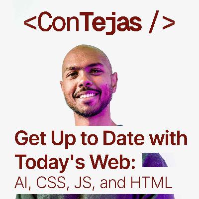 Catch Up on Today's Web: AI, CSS, JavaScript and HTML Catch Up on Today's Web: AI, CSS, JavaScript and HTML