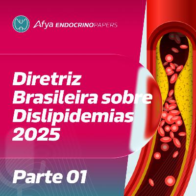 Diretriz Brasileira sobre Dislipidemias 2025 – Parte 01 Diretriz Brasileira sobre Dislipidemias 2025 – Parte 01