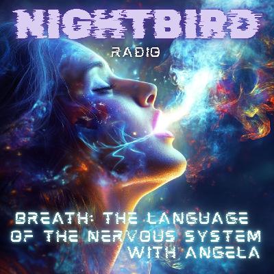 Breath: The Language of the Nervous System with Angela Breath: The Language of the Nervous System with Angela