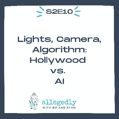 Lights, Camera, Algorithm: Hollywood vs. AI | Allegedly Podcast Lights, Camera, Algorithm: Hollywood vs. AI | Allegedly Podcast