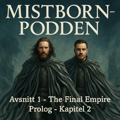 Avsnitt 1 - Hjältarnas möte | Mistborn: The Final Empire - Readalong & Analys (Prelude - kap. 2) Avsnitt 1 - Hjältarnas möte | Mistborn: The Final Empire - Readalong & Analys (Prelude - kap. 2)