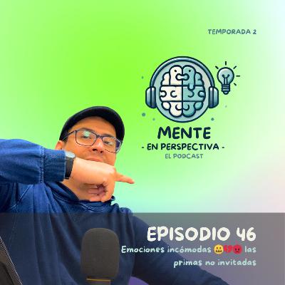 Episodio 46 - Emociones incómodas 😬💔😡 las primas no invitadas