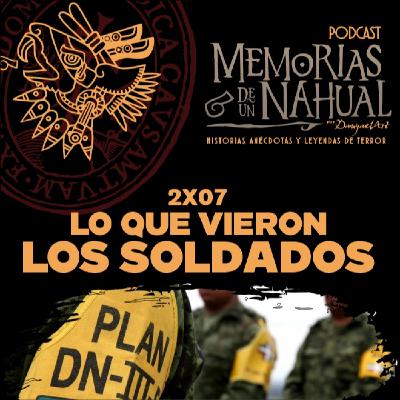 2x07 - Lo que vieron los soldados.
