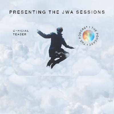 The JWA Sessions Official Teaser