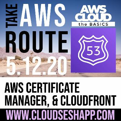 Route 53, AWS Certificate Manager, AWS CloudFront