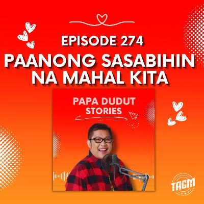 PAPA DUDUT STORIES / PAANONG SASABIHIN NA MAHAL KITA | Episode 274