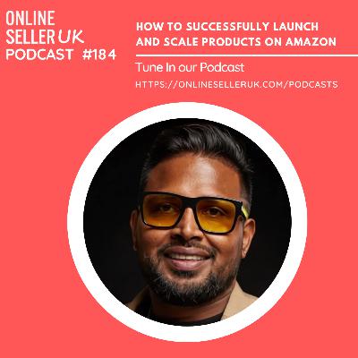 Ep 184: How to successfully launch and scale products on Amazon | Podcast with Colin Raja