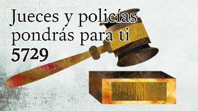 Jueces y policías pondrás para ti 5729 Jueces y policías pondrás para ti 5729