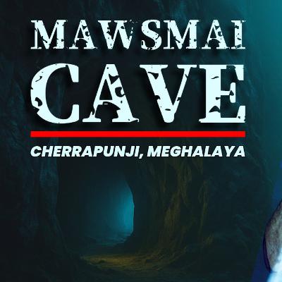 Mawsmai Cave Cherrapunji, Meghalaya ( Sohra ) | चेरापूंजी, मेघालय की सबसे रहस्यमयी माव्समाई गुफा
