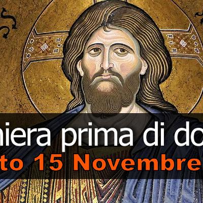 Preghiera prima di dormire SABATO 15 NOVEMBRE 2025 ❤️ Compieta dopo i Primi Vespri XXXIII Domenica T.O.