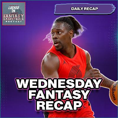 Wednesday's MASSIVE NBA Fantasy Basketball Recap | Jrue, The Hornets & Everything Else Important