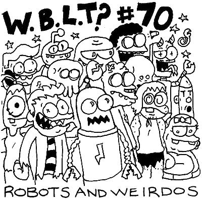 Episode 70: Robots & Weirdos