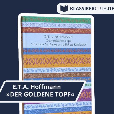 Rausch und Poesie: Der Goldene Topf von E.T.A. Hoffmann Rausch und Poesie: Der Goldene Topf von E.T.A. Hoffmann