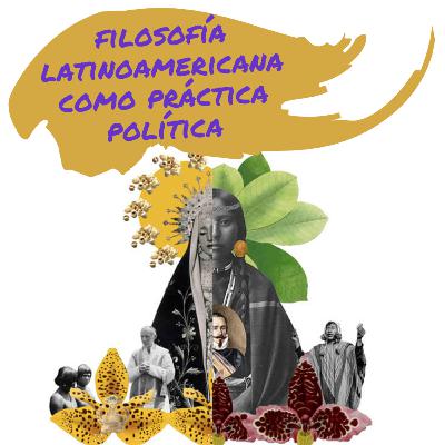 Filosofía latinoamericana como práctica política Filosofía latinoamericana como práctica política