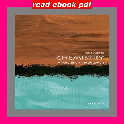 EBook Chemistry A Very Short Introduction (Very Short Introductions) ^DOWNLOAD [PDF]