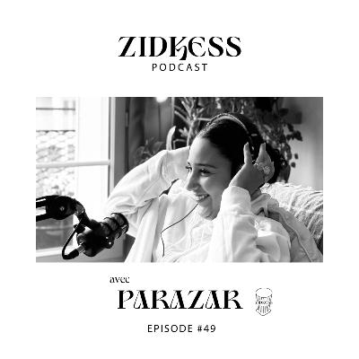 #49 Parazar : « Hadik la partie que je connaissais pas de moi, je l’ai découverte en étant en Algérie. »