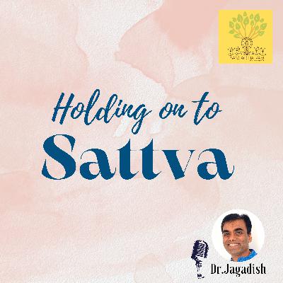 Holding on to Sattva - P#235