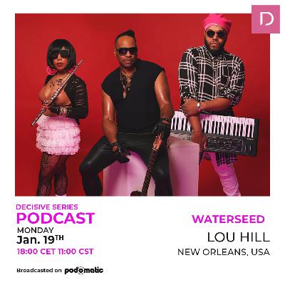 Episode 152: Lou Hill (Water Seed) Building Immersive Worlds: on Digital Fantasy