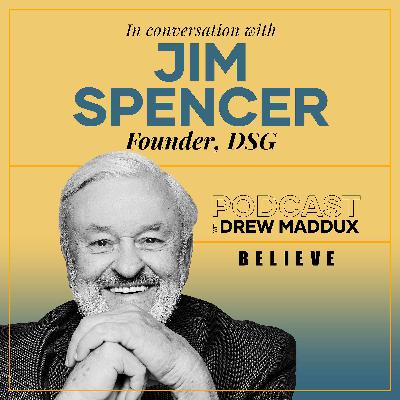 Episode 5: Jim Spencer | The Importance of Believing in Others Episode 5: Jim Spencer | The Importance of Believing in Others